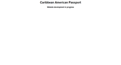 Desktop Screenshot of caribbeanamericanpassport.com